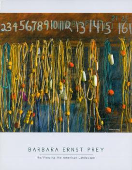 Seller image for Barbara Ernst Prey: Re/Viewing The American Landscape. July 18 - August 31, 2015. for sale by Wittenborn Art Books