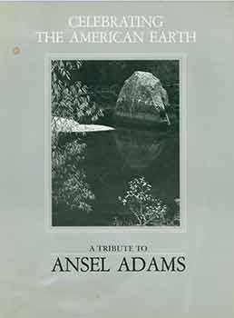 Immagine del venditore per Celebrating The American Earth: A Tribute to Ansel Adams. venduto da Wittenborn Art Books