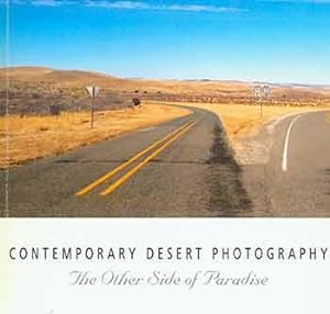 Bild des Verkufers fr Contemporary Desert Photography: The Other Side of Paradise. zum Verkauf von Wittenborn Art Books