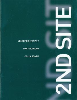 Seller image for 2nd Site. Jennifer Murphy, Tony Romano, Colin Stark. for sale by Wittenborn Art Books
