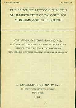 Imagen del vendedor de The Print-Collector's Bulletin An Illustrated Catalogue For Museums And Collectors. Volume Three. Number Six. One Hundred Etchings, Dry-Points, Engravings, Woodcuts, and Lithographs Illustrative of John Taylor Arms. a la venta por Wittenborn Art Books