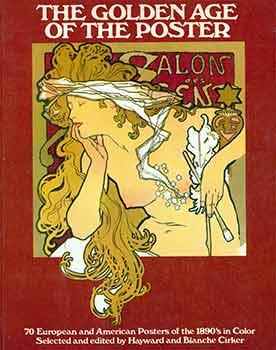 Imagen del vendedor de The Golden Age of the Poster 70 European and American posters of the 1890s in color. a la venta por Wittenborn Art Books