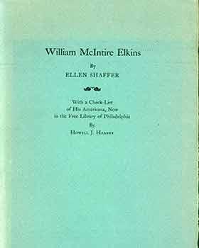 Seller image for Portrait of a Philadelphia Collector, William McIntire Elkins (1882-1947). With a check-list of the Elkins Americana, 1493-1869, now in the Free Library of Philadelphia compiled by Howell J. Heaney. (One of 750 copies published). for sale by Wittenborn Art Books