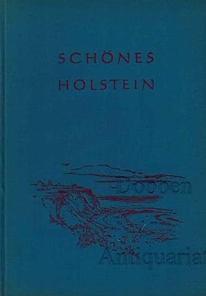 Schönes Holstein. Ein Führer durch das Land zwischen Elbe und Fehmarnbelt.