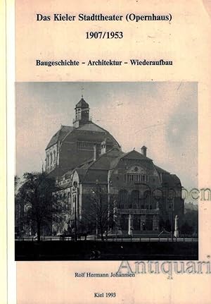Seller image for Das Kieler Stadttheater (Opernhaus). 1907/1953. Baugeschichte-Architektur-Wiederaufbau. for sale by Dobben-Antiquariat Dr. Volker Wendt
