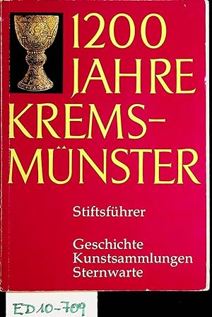 1200 Jahre Kremsmünster. Stiftsführer. Geschichte - Kunstsammlungen - Sternwarte.