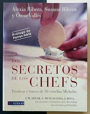 Los secretos de los chefs. Técnicas y trucos de 50 estrellas Michelin.