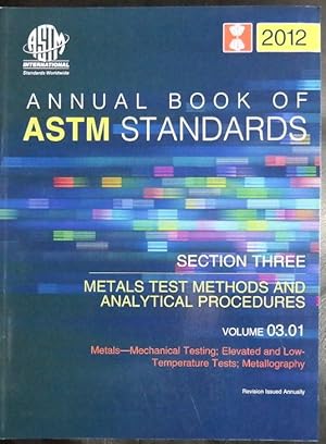 Seller image for ASTM Standards, Annual Book, Volume 03.01: Metals Test Methods and Analytical Procedures Metals-Mechanical Testing; Elevated and Low-Temperature Tests; Metallography for sale by GuthrieBooks