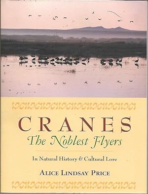 Seller image for Cranes:The Noblest Flyers: In Natural History and Cultural Lore for sale by Bookfeathers, LLC
