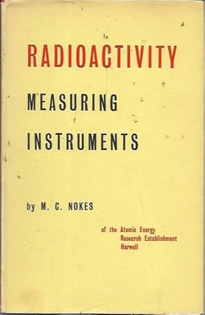 Image du vendeur pour Radioactivity Measuring Instruments: A Guide to Their Construction and Use mis en vente par Bookfeathers, LLC