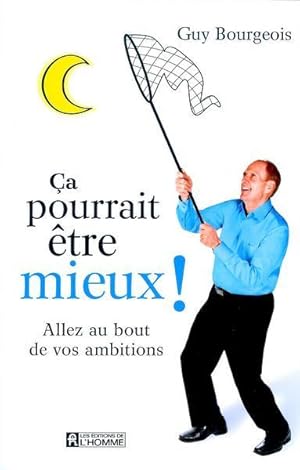 Bild des Verkufers fr Ca Pourrait tre Mieux! : Aller au Bout de Ses Ambitions zum Verkauf von Livres Norrois