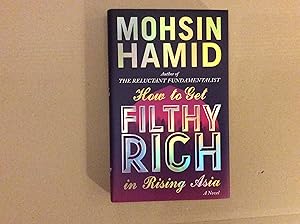 Seller image for How to Get Filthy Rich in Rising Asia ****SIGNED UK 1/1****** for sale by BRITOBOOKS