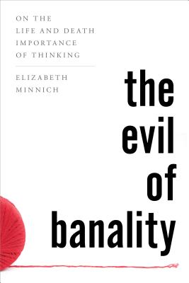 Image du vendeur pour The Evil of Banality: On the Life and Death Importance of Thinking (Paperback or Softback) mis en vente par BargainBookStores