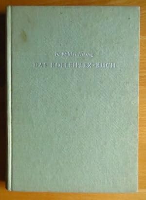 Das Rolleiflex-Buch : Lehrbuch f. Rolleiflex u. Rolleicord. Walther Heering. Unter Mitarb. von We...