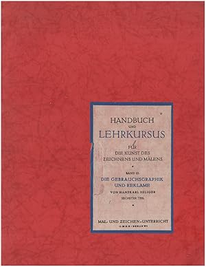 Handbuch und Lehrkursus fur die Kunst des Zeichnens und Malens (Band III: Die Gebrauchsgraphik un...