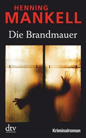 Die Brandmauer: Kurt Wallanders 8. Fall