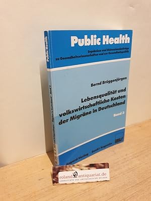 Bild des Verkufers fr Lebensqualitt und volkswirtschaftliche Kosten der Migrne in Deutschland / Bernd Brggenjrgen / Public health ; Bd. 3 zum Verkauf von Roland Antiquariat UG haftungsbeschrnkt