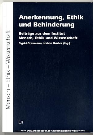 Anerkennung, Ethik und Behinderung : Beiträge aus dem Institut Mensch, Ethik und Wissenschaft