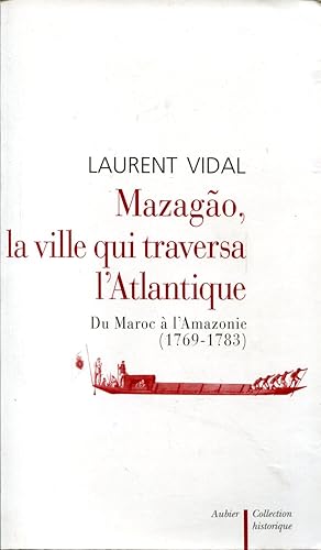 Bild des Verkufers fr Mazagao, la ville qui traversa l'Atlantique - Postface de Jean Duvignaud zum Verkauf von Bloody Bulga