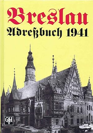 Breslauer Adreßbuch für das Jahr 1941 unter Benutzung amtlicher Quellen. (Reprint von 1998)