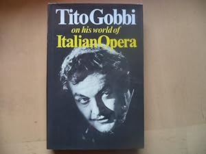 Bild des Verkufers fr Tito Gobbi on His World of Italian Opera zum Verkauf von Terry Blowfield