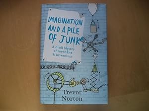 Immagine del venditore per Imagination and a Pile of Junk: A Droll History of Inventors and Inventions venduto da Terry Blowfield