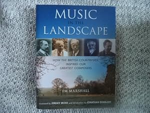 Seller image for Music in the Landscape: How The British Countryside Inspire Our Greatest Composers for sale by Terry Blowfield