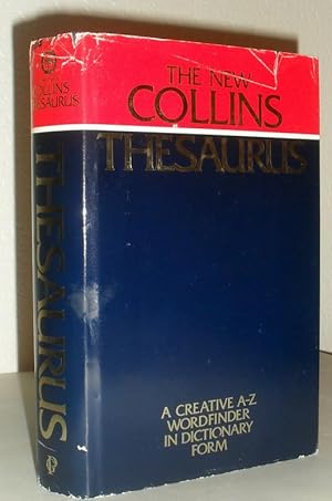 The New Collins Thesaurus - A Creative Wordfinder in Dictionary Form