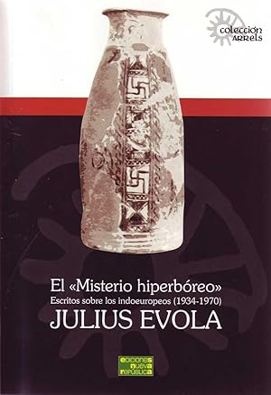 EL MISTERIO HIPERBÓREO Escritos sobre los indoeuropeos (1934-1970)