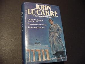 Seller image for John Le Carre- Three Complete Novels: The Spy Who Came in from the Cold; A Small Town in Germany; The Looking Glass War for sale by Daniel Montemarano