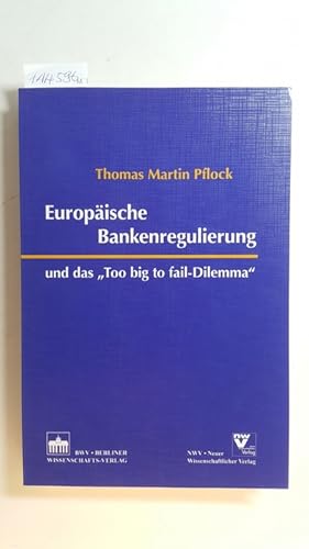 Immagine del venditore per Europische Bankenregulierung und das 'Too big to fail-Dilemma' venduto da Gebrauchtbcherlogistik  H.J. Lauterbach