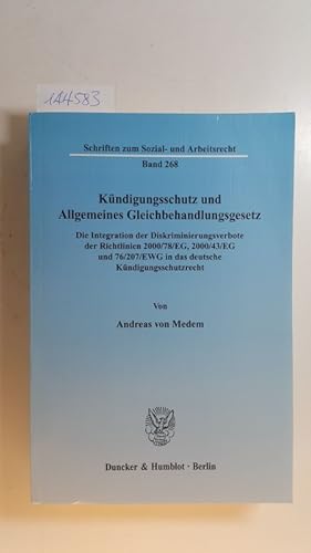 Seller image for Kndigungsschutz und allgemeines Gleichbehandlungsgesetz : die Integration der Diskriminierungsverbote der Richtlinien 2000/78/EG, 2000/43/EG und 76/207/EWG in das deutsche Kndigungsschutzrecht for sale by Gebrauchtbcherlogistik  H.J. Lauterbach