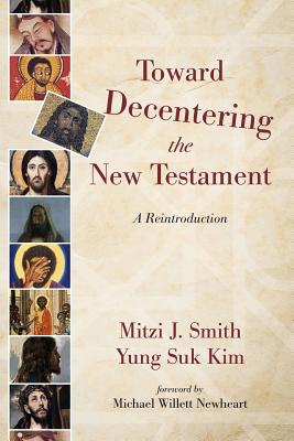 Imagen del vendedor de Toward Decentering the New Testament: A Reintroduction (Paperback or Softback) a la venta por BargainBookStores