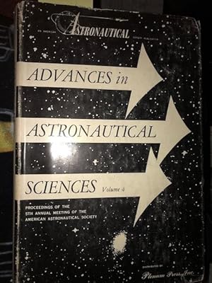 Imagen del vendedor de Advances in Astronautical Sciences, Vol. 4: Proceedings of the Fifth Annual Meeting of the AAS, November, 1958 a la venta por Ocean Tango Books