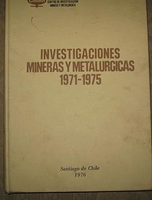 Investigaciones mineras y metalurgicas 1971- 1975