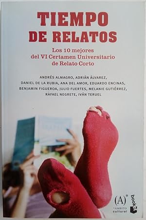 Seller image for Tiempo de relatos. Los 10 mejores del VI Certamen Universitario de Relato Corto for sale by Librera Ofisierra