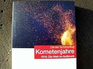 Seller image for Kometenjahre 1918: Die Welt im Aufbruch. Umschlaggestaltung von Michael Rechl. (= Schriftenreihe Band 10211). for sale by Versandantiquariat Abendstunde