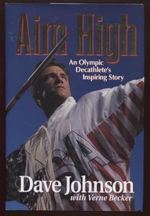 Image du vendeur pour Aim High ; An Olympic Decathlete's Inspiring Story An Olympic Decathlete's Inspiring Story mis en vente par E Ridge Fine Books