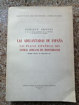 Las adelantadas de España : [las plazas españolas del litoral africano del Mediterráneo]