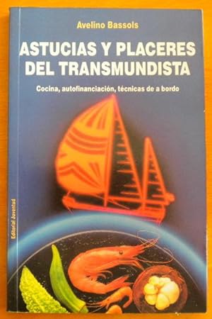 Astucias y placeres del transmundista. Cocina, autofinanciación, técnicas de a bordo