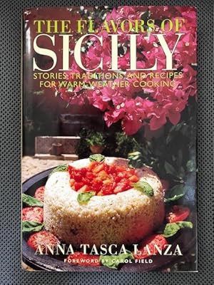 Seller image for The Flavors of Sicily. Stories, Traditions and Recipes for Warm Weather Cooking. (signed) for sale by The Groaning Board