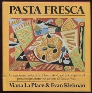 Bild des Verkufers fr Pasta Fresca: An Exuberant Collection of Fresh, Vivid, and Simple Pasta Recipes zum Verkauf von E Ridge Fine Books