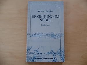 Bild des Verkufers fr Erziehung im Nebel : Erzhlung. Werner Junker / Bcherei Oberbaum ; No. 1029 zum Verkauf von Antiquariat Rohde