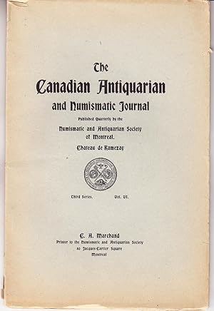 The Canadian Antiquarian and Numismatic Journal, 3rd Series Volume VI, January 1909