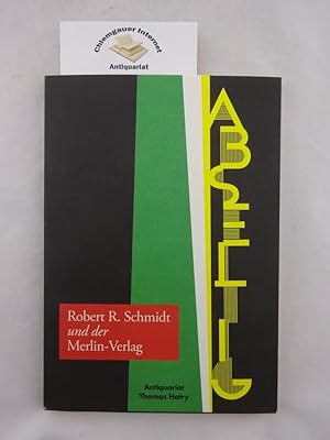 Abseitig. Robert Renato Schmidt und der Merlin-Verlag. Lebensabriss und Bibliographie.