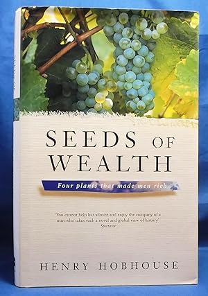 Seeds of Wealth: Four Plants That Made Men Rich