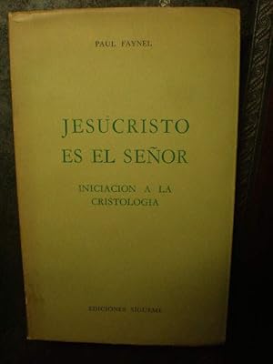 Jesucristo es el Señor. Iniciación a la Cristología