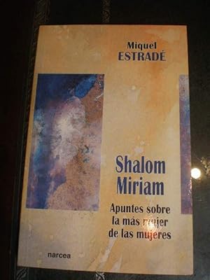 Imagen del vendedor de Shalom Miriam. Apuntes sobre la ms mujer de las mujeres a la venta por Librera Antonio Azorn