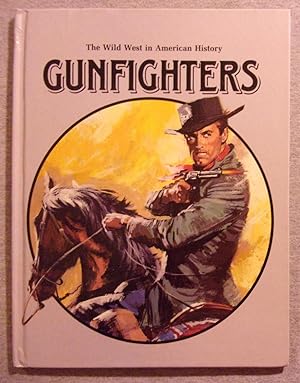 Imagen del vendedor de The Wild West in American History: Gunfighters a la venta por Book Nook