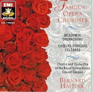 Famous Opera Choruses - Berühmte Opernchöre - Choeurs d`Operas célebres / Bernard Haitink